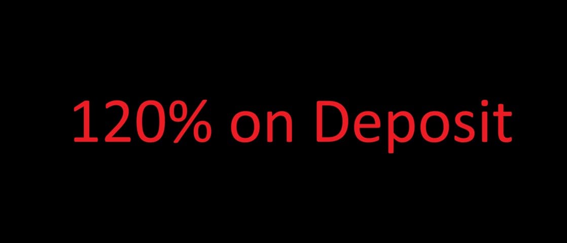 120% on Deposit